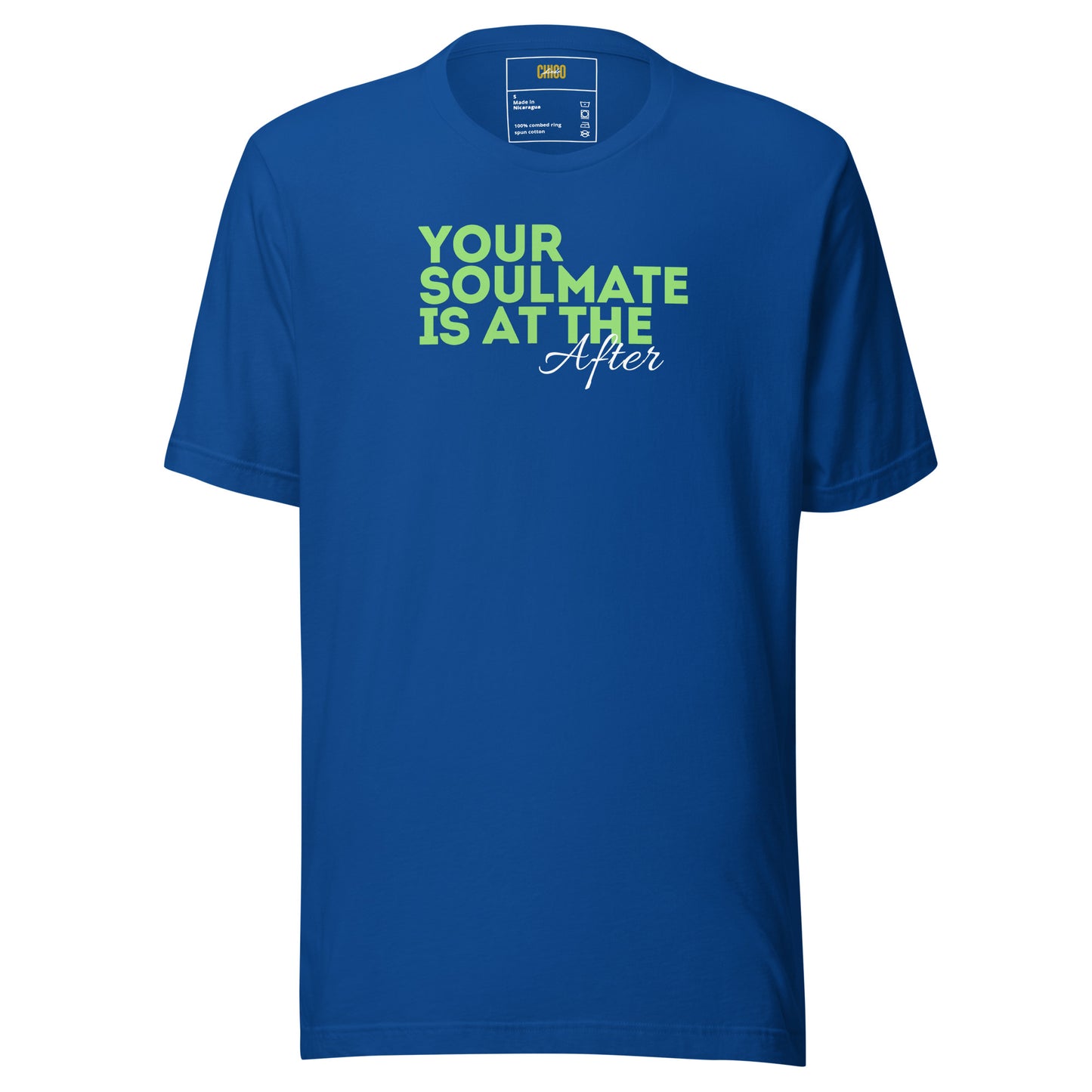 Your Soulmate is at the After Unisex t-shirt