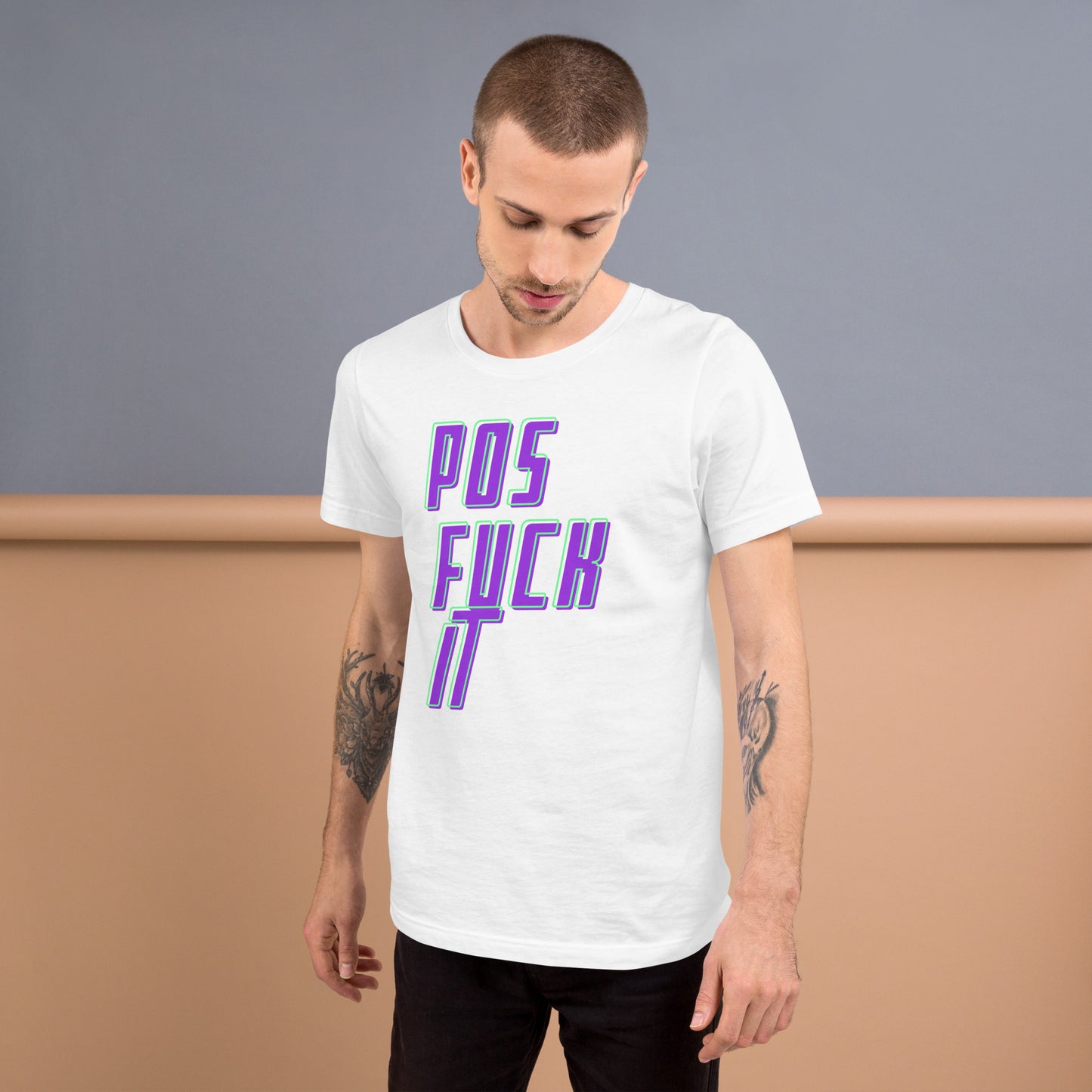 Pos Fuck It Unisex t-shirt