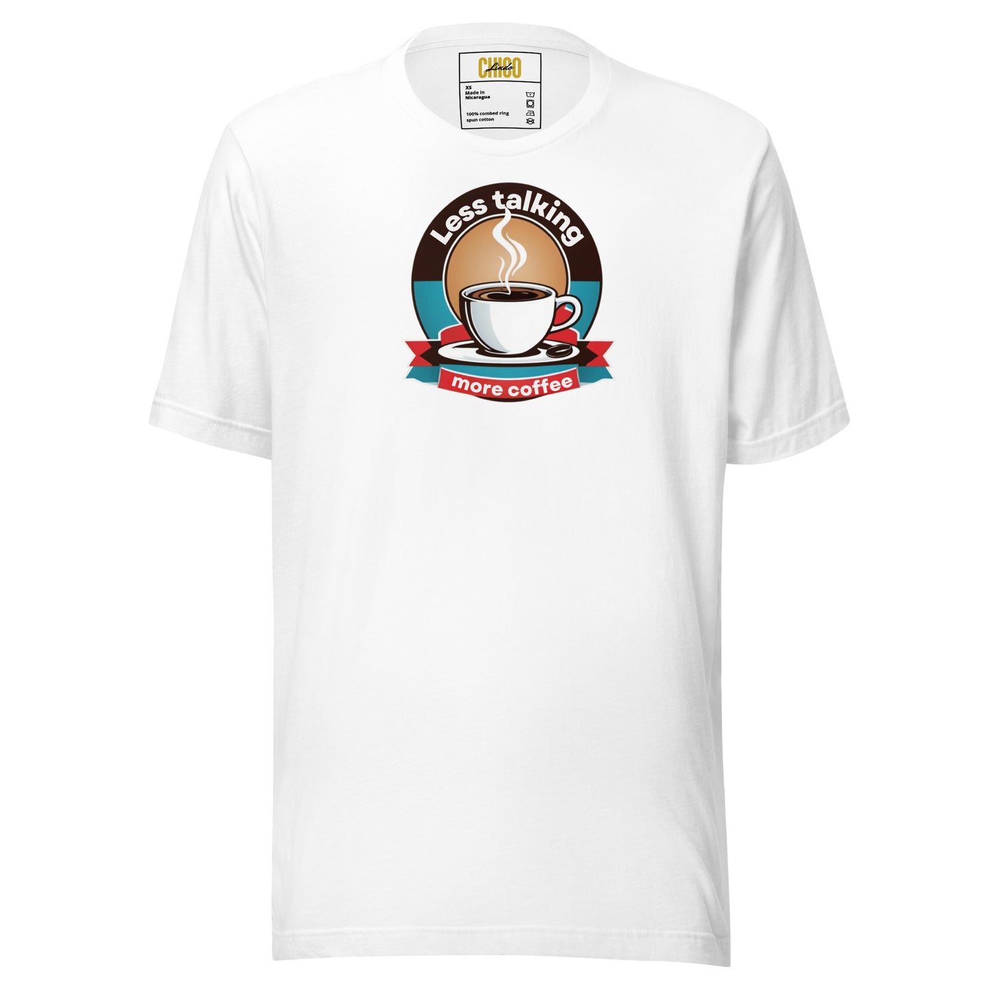 Less Talking More Coffee Unisex t-shirt