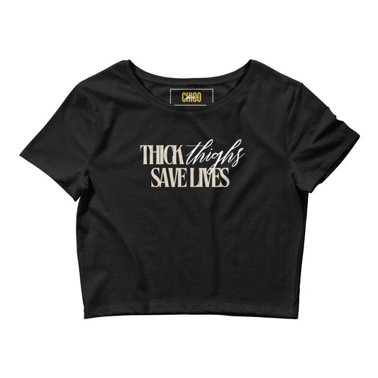 Thick Thighs Save Lives - Women’s Crop Tee