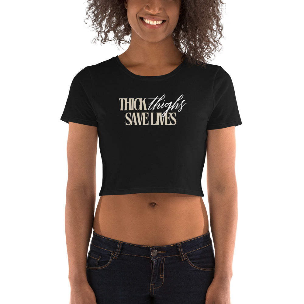 Thick Thighs Save Lives - Women’s Crop Tee