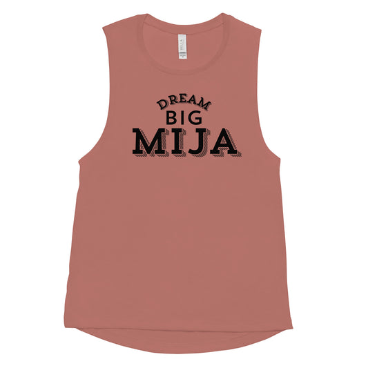 Dream Big Mija Ladies’ Muscle Tank