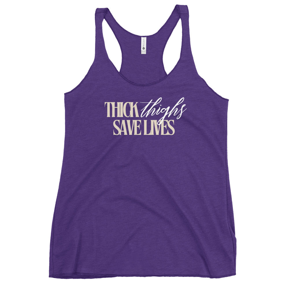 Thick Thighs Save Lives - Women's Racerback Tank
