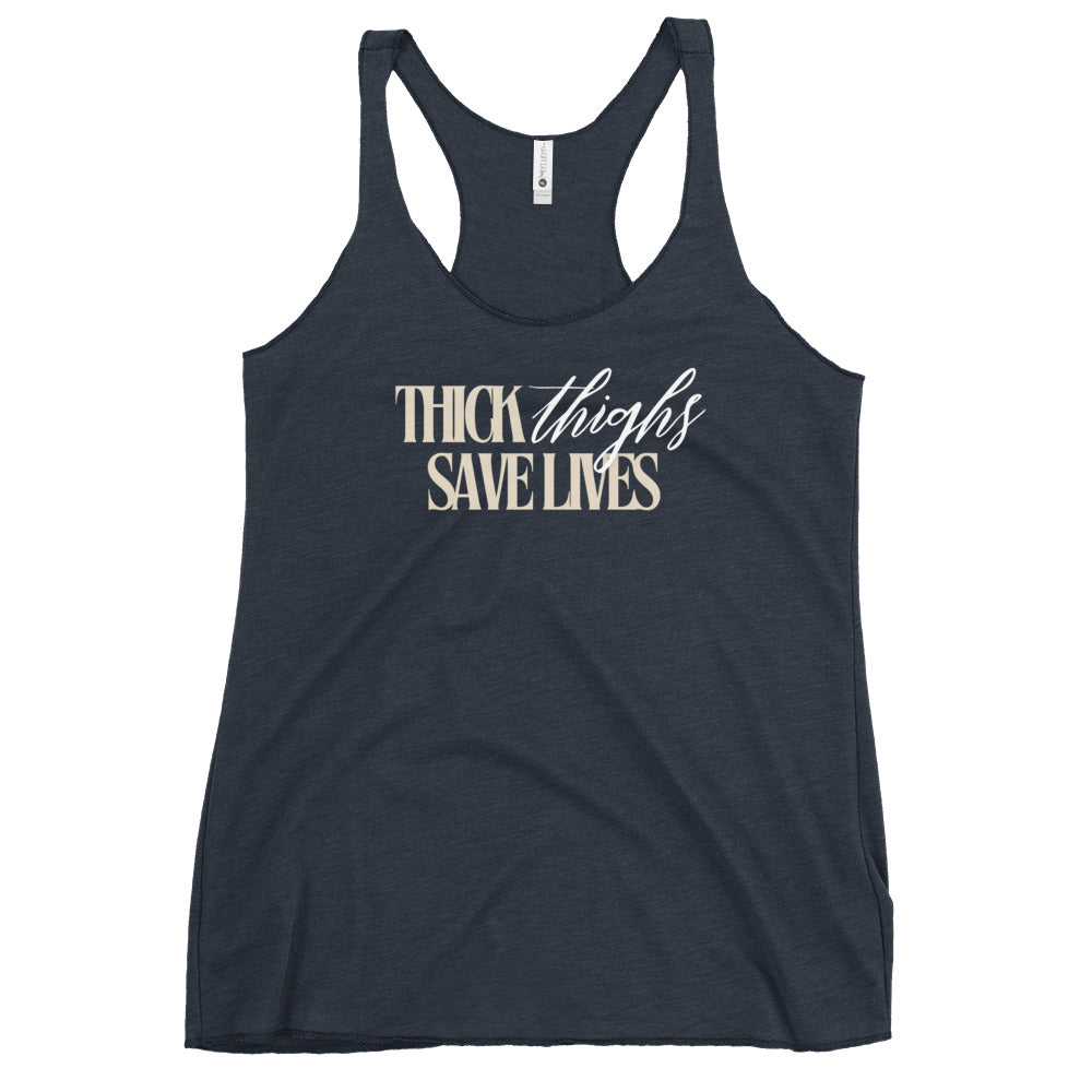 Thick Thighs Save Lives - Women's Racerback Tank