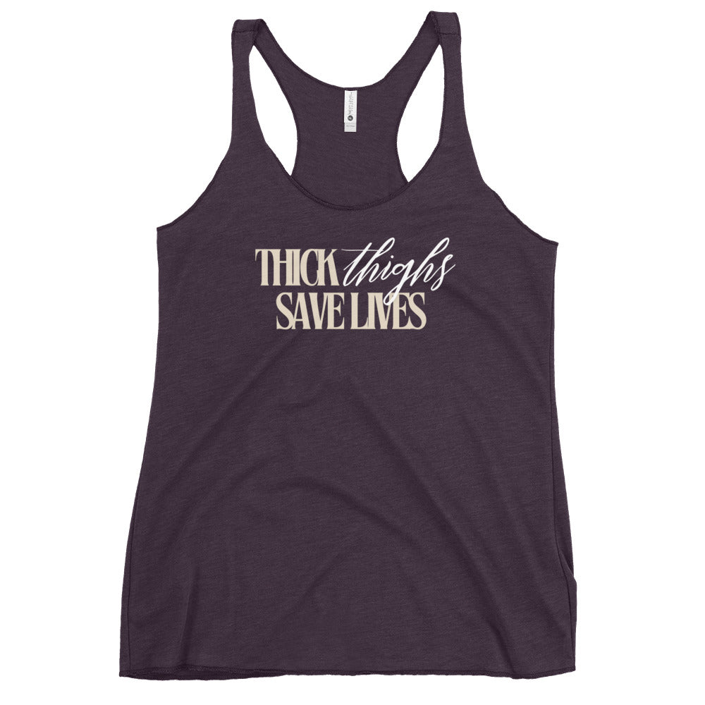 Thick Thighs Save Lives - Women's Racerback Tank