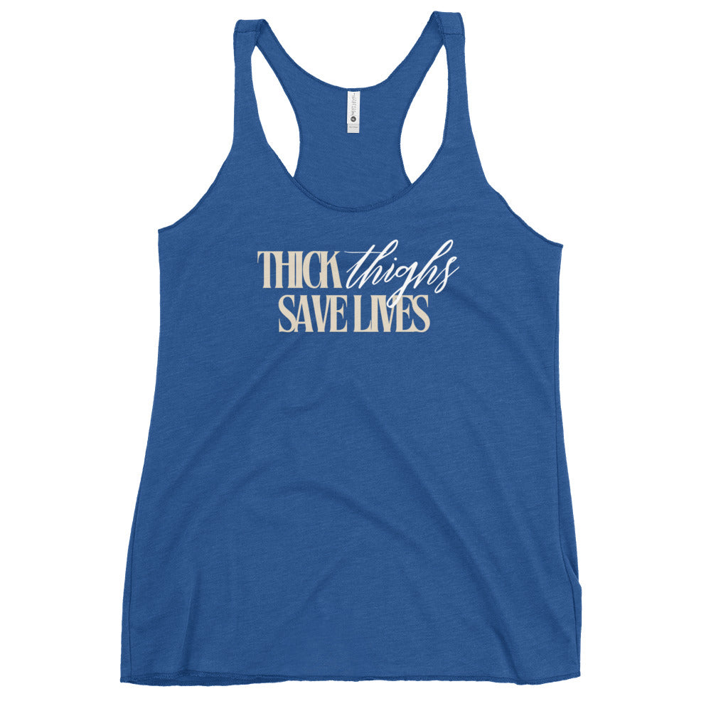 Thick Thighs Save Lives - Women's Racerback Tank