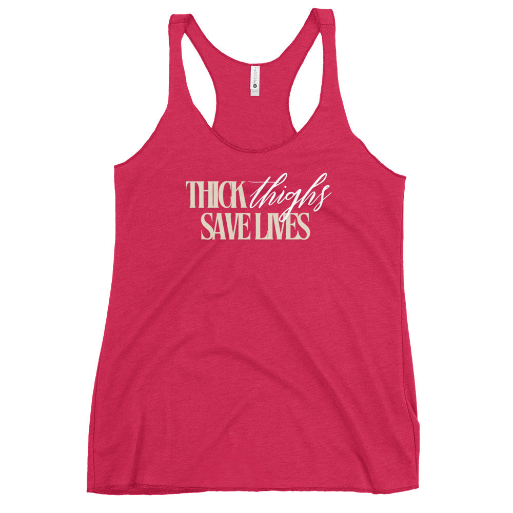 Thick Thighs Save Lives - Women's Racerback Tank